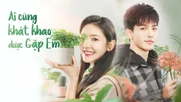 Ai Cũng Khao Khát Được Gặp Em