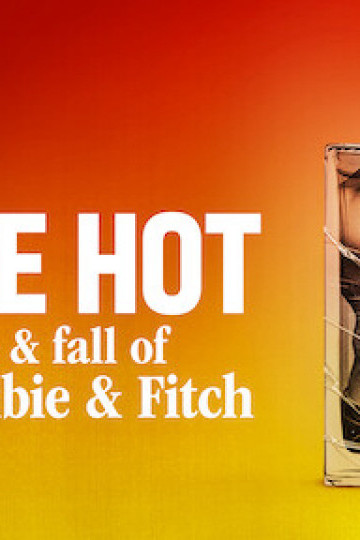 White Hot: Thăng trầm của Abercrombie & Fitch