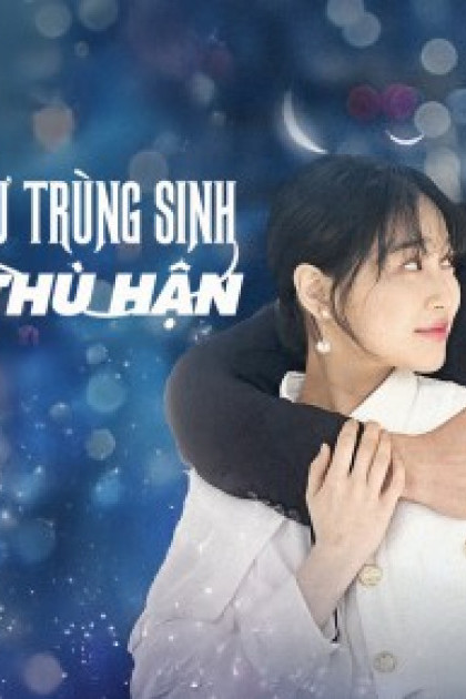 Thiên Kim Tiểu Thư Trùng Sinh: Yêu Trong Hận Thù
